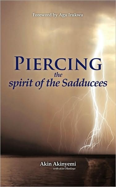 Cover for Akin Akinyemi · Piercing the Spirit of the Sadducees (Paperback Book) (2009)