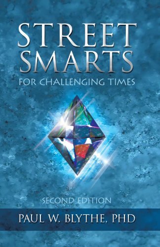 Cover for Ph.d Paul W. Blythe · Street Smarts for Challenging Times: Second Edition (Taschenbuch) (2011)