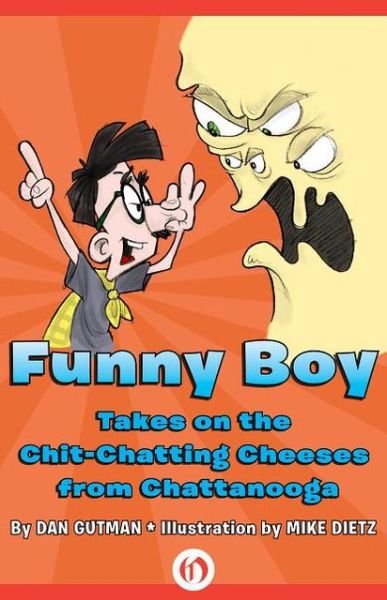Cover for Dan Gutman · Funny Boy Takes on the Chit-Chatting Cheeses from Chattanooga - Funny Boy (Paperback Bog) [Reprint edition] (2012)