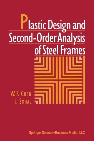 Cover for Wai-fah Chen · Plastic Design and Second-order Analysis of Steel Frames (Taschenbuch) [Softcover Reprint of the Original 1st Ed. 1995 edition] (2013)