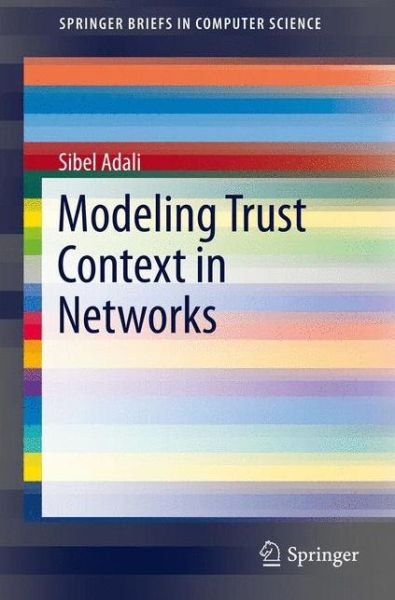 Cover for Sibel Adali · Modeling Trust Context in Networks - Springerbriefs in Computer Science (Paperback Bog) (2013)