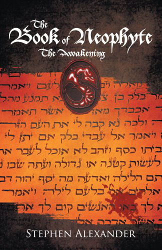 Cover for Stephen Alexander · The Book of Neophyte: the Awakening (Paperback Book) (2011)