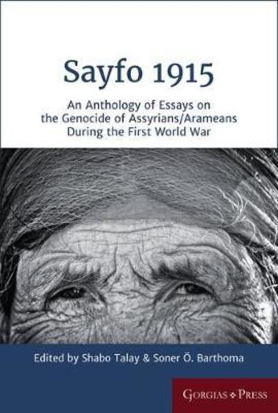 Cover for Sayfo 1915: An Anthology of Essays on the Genocide of Assyrians / Arameans during the First World War - Gorgias Eastern Christian Studies (Hardcover Book) (2018)