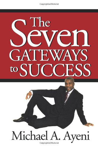 Cover for Michael a Ayeni · The Seven Gateways to Success (Paperback Book) (2011)