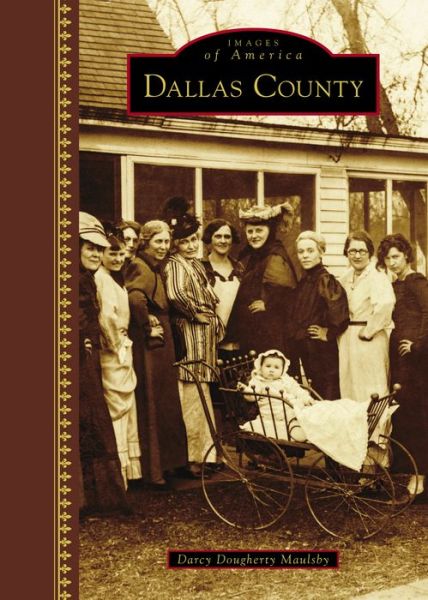 Cover for Darcy Dougherty Maulsby · Dallas County (Hardcover Book) (2017)