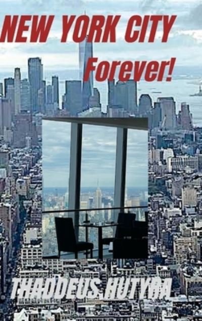 Cover for Thaddeus Hutyra · New York City Forever! (Bog) (2023)