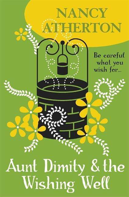 Cover for Nancy Atherton · Aunt Dimity and the Wishing Well (Aunt Dimity Mysteries, Book 19): A delightful Cotswold mystery - Aunt Dimity Mysteries (Paperback Book) (2015)