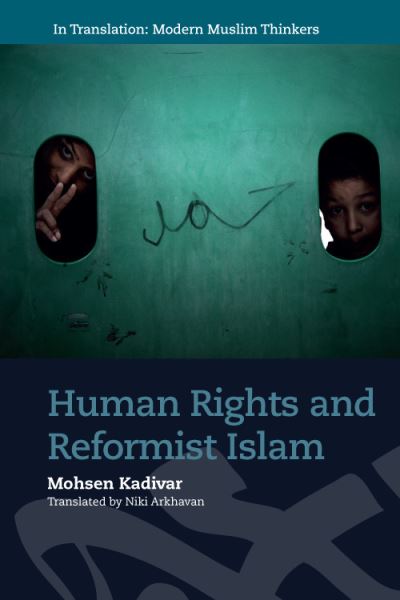 Cover for Mohsen Kadivar · Human Rights and Reformist Islam - In Translation: Modern Muslim Thinkers (Hardcover Book) (2021)