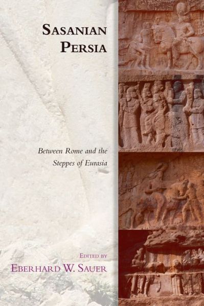 Cover for Eberhard Sauer · Sasanian Persia: Between Rome and the Steppes of Eurasia - Edinburgh Studies in Ancient Persia (Paperback Book) (2019)