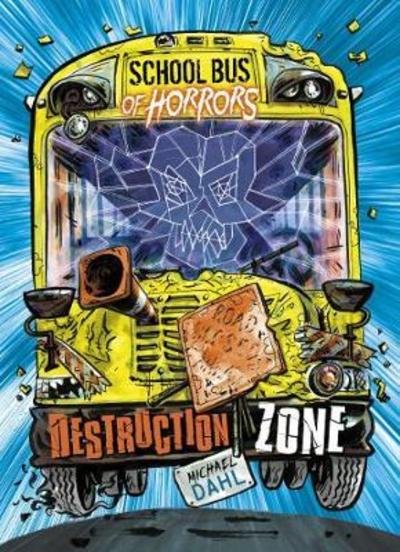 Cover for Dahl, Michael (Author) · Destruction Zone - School Bus of Horrors (Taschenbuch) (2018)