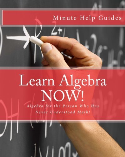 Cover for Minute Help Guides · Learn Algebra Now!: Algebra for the Person Who Has Never Understood Math! (Paperback Book) (2012)