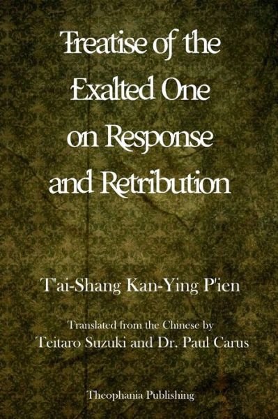 Treatise of the Exalted One on Response and Retribution - T\'ai-shang Kan-ying P\'ien - Livres - Createspace - 9781479176304 - 23 août 2012