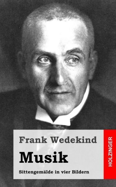 Cover for Frank Wedekind · Musik: Sittengemalde in Vier Bildern (Paperback Book) (2013)