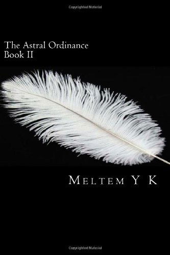 Cover for Meltem Y K · The Astral Ordinance (Book Ii) (Paperback Book) (2013)