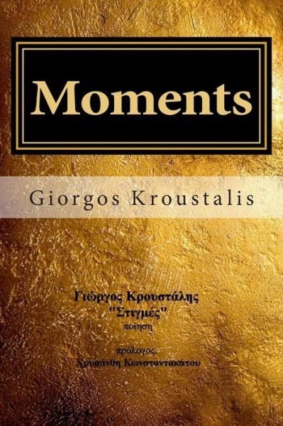 Giorgos Kroustalis · Moments: Poetry (Paperback Book) (2013)