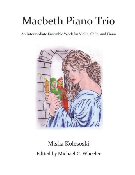 Cover for Misha Kolesoski · Macbeth Piano Trio: an Intermediate Ensemble Work for Violin, Cello, and Piano (Paperback Book) (2008)