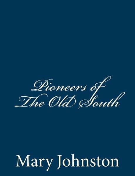 Cover for Mary Johnston · Pioneers of the Old South (Paperback Book) (2013)