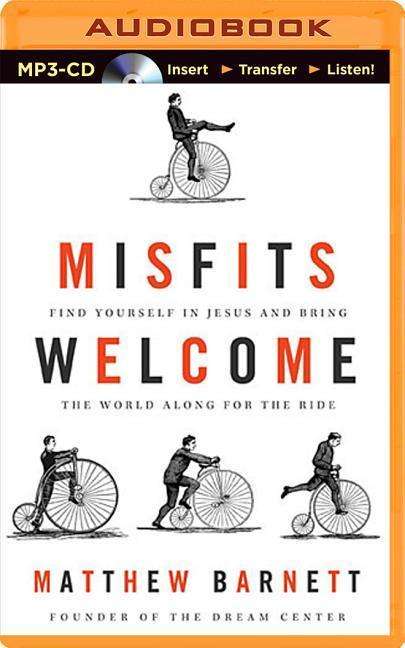 Cover for Matthew Barnett · Misfits Welcome: Find Yourself in Jesus and Bring the World Along for the Ride (MP3-CD) [Mp3 Una edition] (2014)