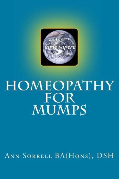 Cover for Sorrell Ba (Hons), Dsh Ann · Homeopathy for Mumps (Paperback Book) (2013)