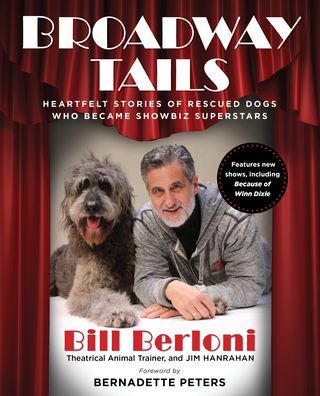 Cover for Bill Berloni · Broadway Tails: Heartfelt Stories of Rescued Dogs Who Became Showbiz Superstars (Paperback Book) [3rd edition] (2020)