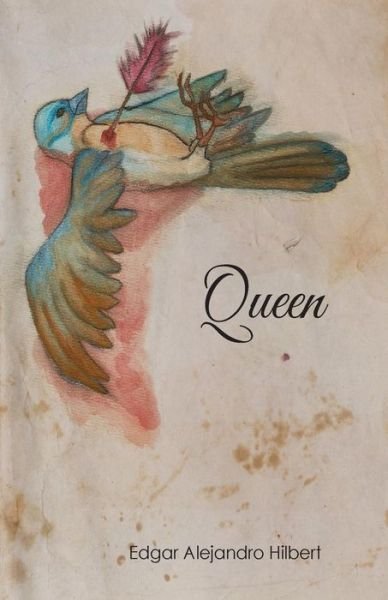 Cover for Edgar Alejandro Hilbert · Queen (Taschenbuch) (2013)