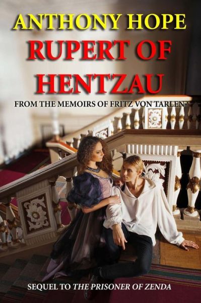 Cover for Anthony Hope · Rupert of Hentzau: from the Memoirs of Fritz Von Tarlenheim (Sequel to the Prisoner of Zenda) (Pocketbok) (2013)