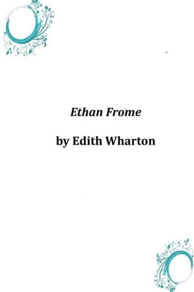 Ethan Frome - Edith Wharton - Böcker - Createspace - 9781496175304 - 18 mars 2014