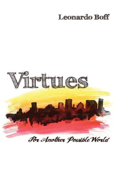 Virtues - Leonardo Boff - Books - Cascade Books - 9781498212304 - 2011