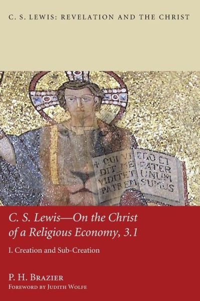 Cover for P H Brazier · C.s. Lewis-on the Christ of a Religious Economy, 3.1 (Hardcover Book) (2013)