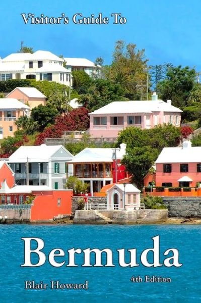 Cover for Blair Howard · Visitor's Guide to Bermuda - 4th Edition (Paperback Book) (2014)