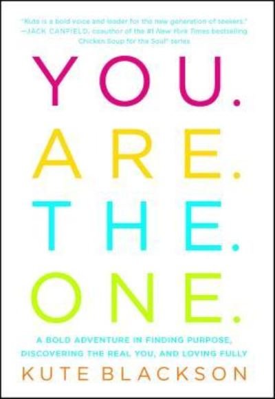 Cover for Kute Blackson · You Are The One: A Bold Adventure in Finding Purpose, Discovering the Real You, and Loving Fully (Paperback Bog) (2017)