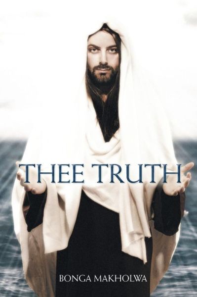 Cover for Bonga Makholwa · Thee Truth (Paperback Book) (2015)