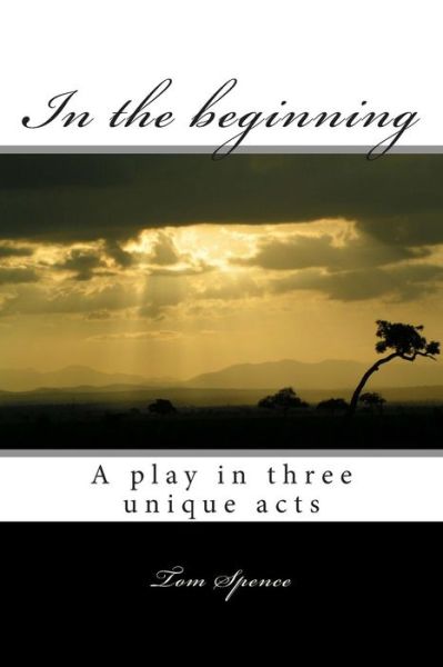 Cover for Tom Spence · In the beginning (Pocketbok) (2014)