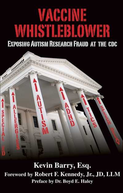 Cover for Kevin Barry · Vaccine Whistleblower: Exposing Autism Research Fraud at the CDC (Taschenbuch) [First Trade Paper edition] (2017)