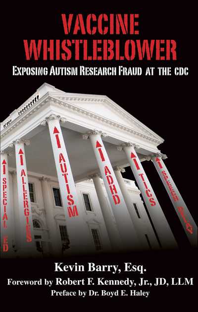 Vaccine Whistleblower: Exposing Autism Research Fraud at the CDC - Kevin Barry - Books - Skyhorse Publishing - 9781510727304 - October 10, 2017