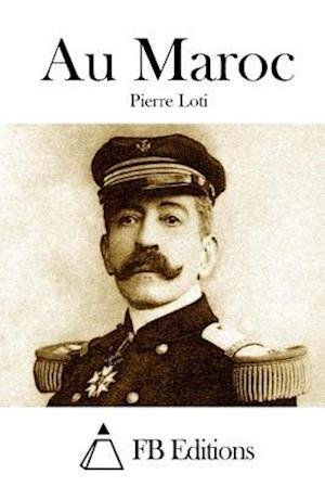 Cover for Pierre Loti · Au Maroc (Taschenbuch) (2015)