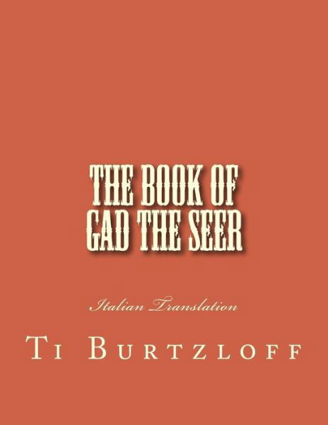 Cover for Ti Burtzloff · The Book of Gad the Seer: Italian Translation (Paperback Book) (2015)