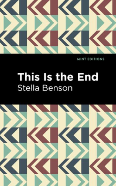 Cover for Stella Benson · This is the End - Mint Editions (Hardcover Book) (2022)