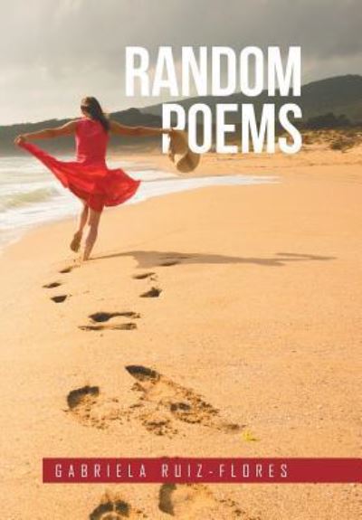 Cover for Gabriela Ruiz-Flores · Random Poems (Hardcover Book) (2016)