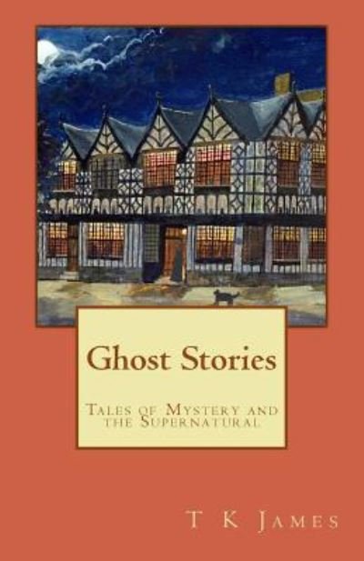 Cover for T K James · Ghost Stories (Paperback Book) (2015)