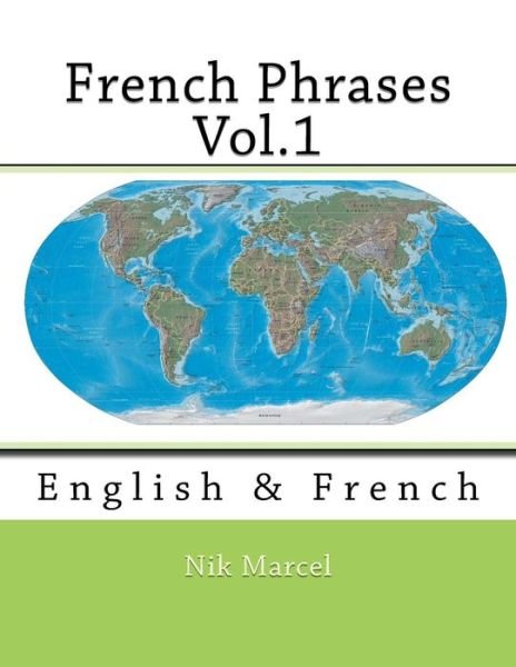 Cover for Nik Marcel · French Phrases Vol.1: English &amp; French (Taschenbuch) (2015)