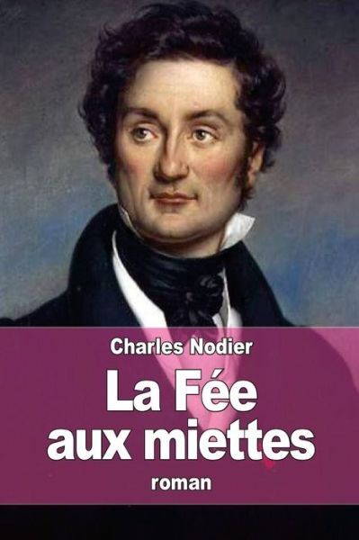 Cover for Charles Nodier · La Fee Aux Miettes (Paperback Book) (2015)