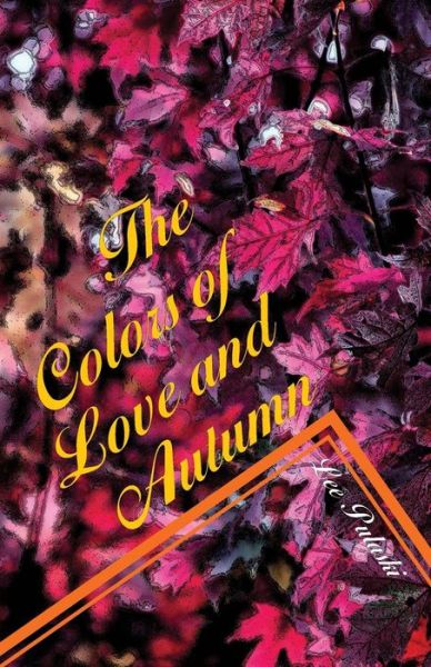 Cover for Lee Pulaski · The Colors of Love and Autumn (Pocketbok) (2015)