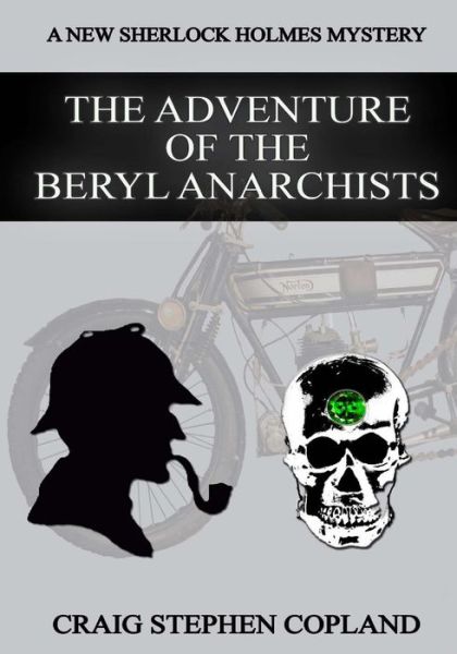 Cover for Craig Stephen Copland · The Adventure of the Beryl Anarchists - Large Print: a New Sherlock Holmes Mystery (Paperback Book) (2015)