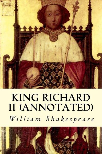 Cover for William Shakespeare · King Richard II (Annotated) (Paperback Book) (2015)