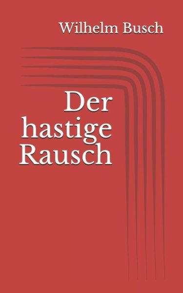 Cover for Wilhelm Busch · Der hastige Rausch (Pocketbok) (2017)