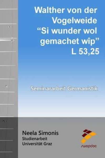 Cover for Neela Simonis · Walther von der Vogelweide - Si wunder wol gemachet wip (Paperback Bog) (2016)