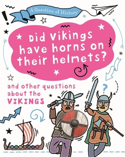 Cover for Tim Cooke · A Question of History: Did Vikings wear horns on their helmets? And other questions about the Vikings - A Question of History (Hardcover Book) (2021)