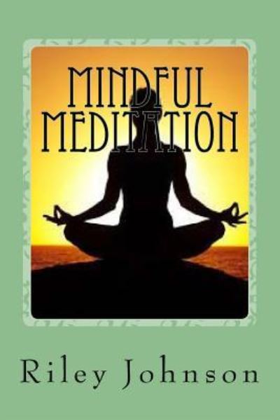 Cover for Riley Johnson · Mindful Meditation (Paperback Book) (2016)