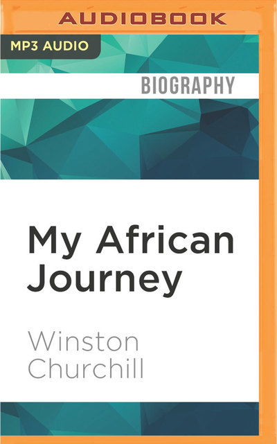 Cover for Winston S. Churchill · My African Journey (MP3-CD) (2016)